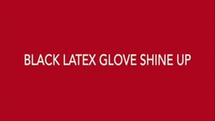 Black Latex Glove Shine