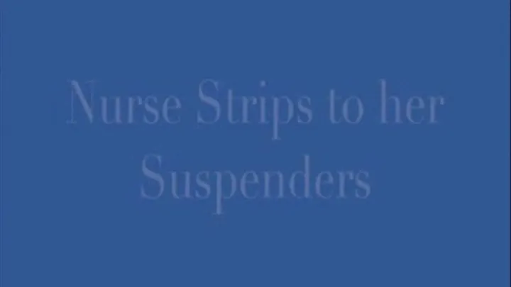 Traditional Nurse Strips to Vintage Suspenders