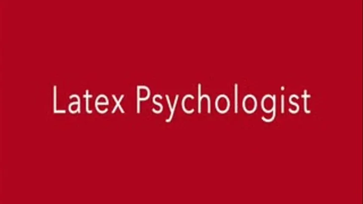 Latex Fetish Psychologist Mind Control