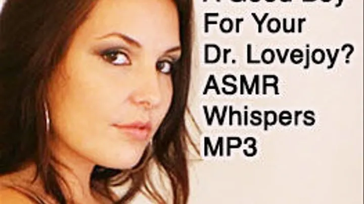 ASMR Whisper Fetish Are You A Good Boy For Dr. Lovejoy?