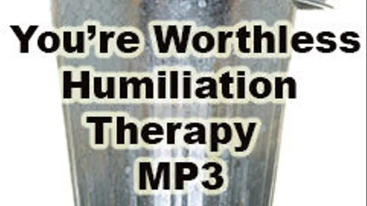 You're Worthless Humiliation Mind Fuck Therapy