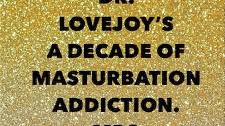 Dr Lovejoy's A Decade Of Masturbation Addiction MP3