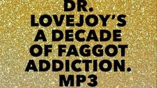 Dr Lovejoys A Decade Of Faggot Addiction MP3