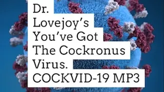 Dr Lovejoys You've Got The Cockronus Virus MP3