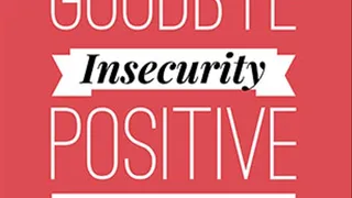Goodbye Insecurity Dr Lovejoys Positive Affirmations MP3