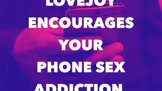 Dr Lovejoy Encourages Your Phone Sex Addiction Deeper MP3