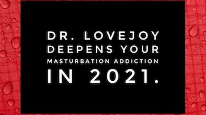 Dr Lovejoy's Deepens Your Masturbation Addiction 2021 MP3