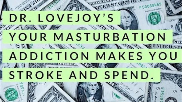 Your Masturbation Addiction Makes Stroke & Spend For Dr Lovejoy