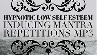 Intense Low Self Esteem Inducing Mantra Repetitions MP3