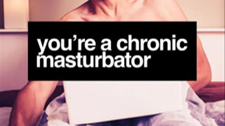 You're A Chronic Masturbator Affirmation MP3 Erotic Audio