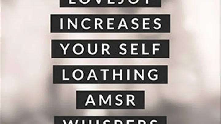 Intensify Your Self Loathing 2019 ASMR Whispers MP3