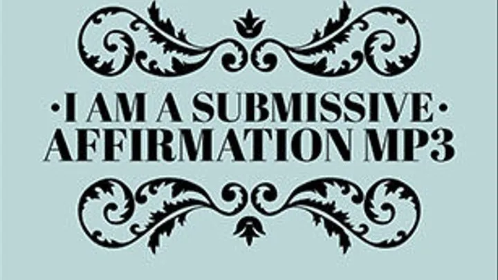 You Are A Submissive, Deep Mind Affirmations MP3