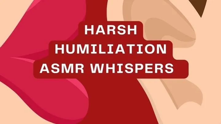 Harsh Humiliation Therapy ASMR Whispers