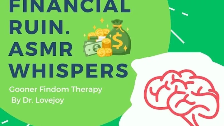 Dr Lovejoy's Goon Into Financial Ruin ASMR Whispers