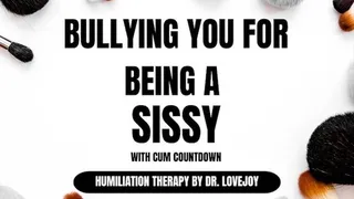 Bullying You For Being A Sissy With Cum Countdown
