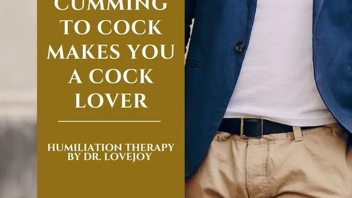 Cumming To Cock Makes You A Cock Loving Faggot