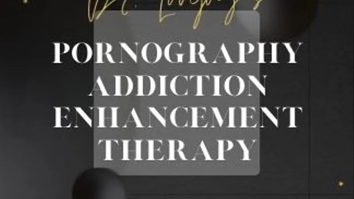 Porno Addiction Enhancement Therapy