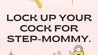 Lock Up Your Cock For Step-Mommy Lovejoy