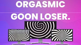 You're An Orgasmic Goon Loser By Dr Lovejoy