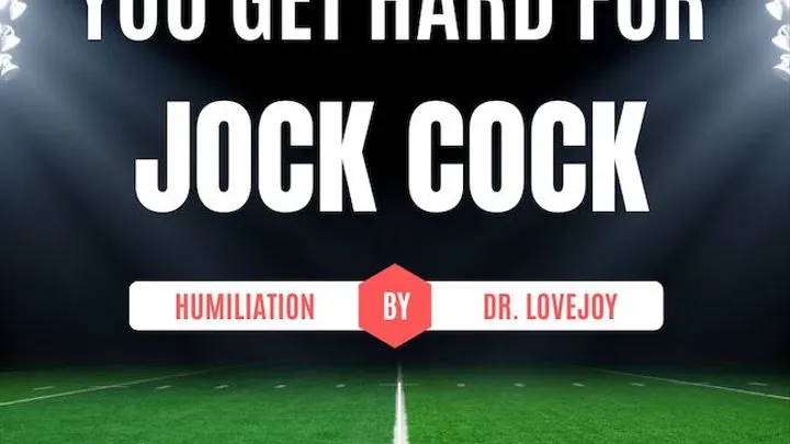 You Get Hard For Jock Cock