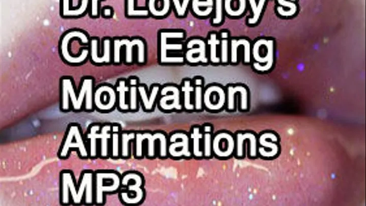 Dr. Lovejoys Cum Eating Motivation Affirmations MP3