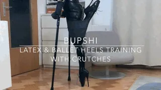 Bupshi - latex & ballet heels training with crutches and bondage