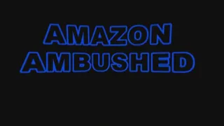 SALE Amazon Ambushed