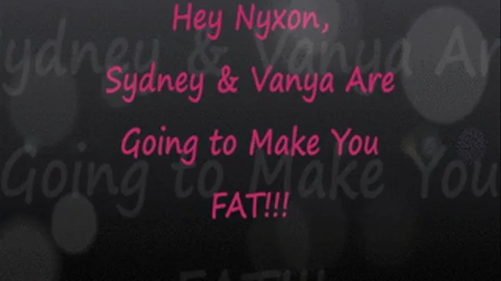 Sydney & Vanya Will Make Nyxon FAT - Play