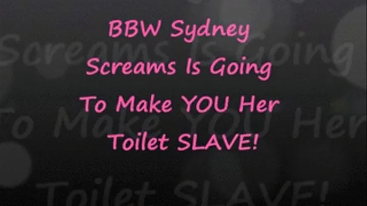 Sydney Screams Make YOU Her Toilet Slave