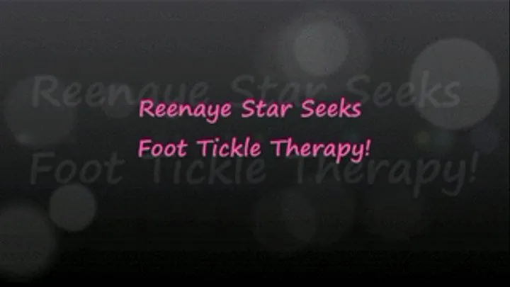 Foot Tickle Therapy with Reenaye Star