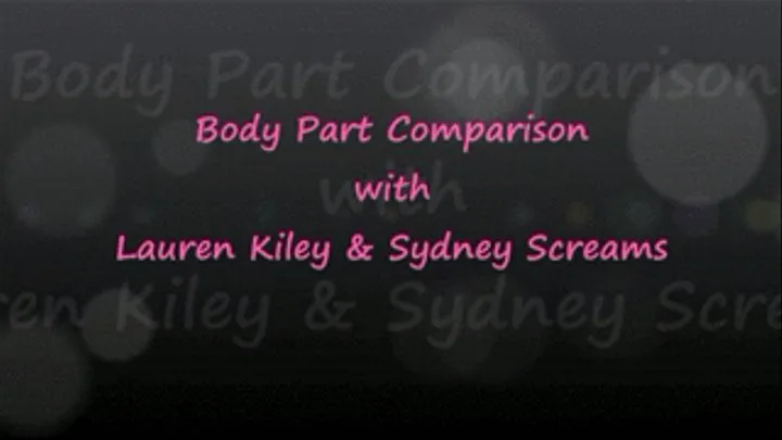 Body Part Comparison with Lauren & Sydney