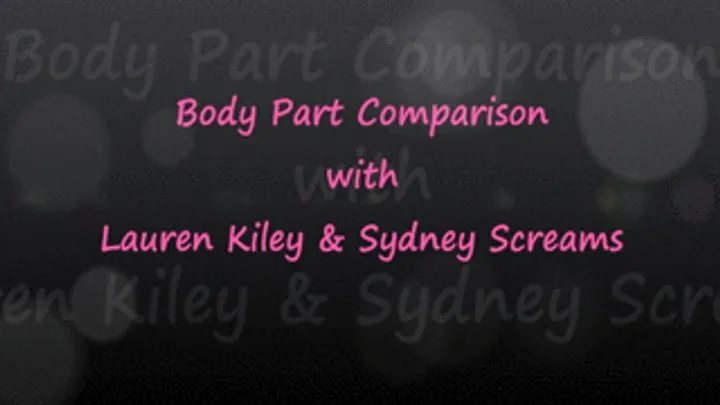 Body Part Comparison with Lauren & Sydney