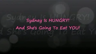 Sydney Is HUNGRY & She's Going To Eat YOU!