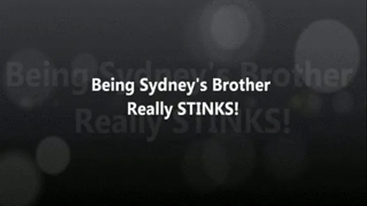 Being Sydney's Step-Brother Really STINKS!