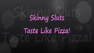 Layla: Skinny Whitney Tastes Like Pizza!