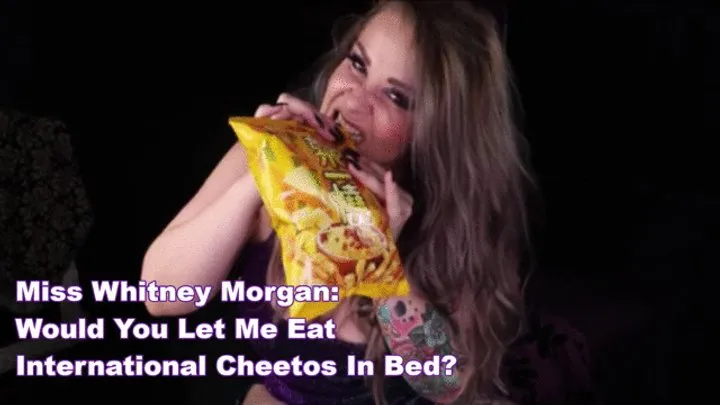 Would You Let Miss Whitney Morgan Eat International Cheetos In Bed