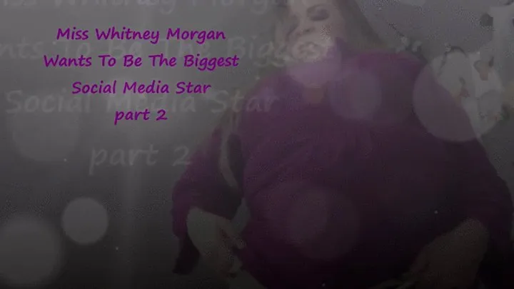 Miss Whitney Morgan: Biggest Social Media Star Gaining Inflation Part 2