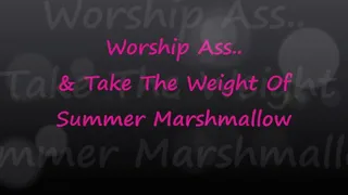 Worship And Take The Weight Of Summer Marshmallow's SSBBW Ass