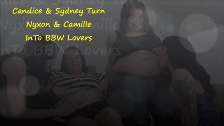 Candice & Sydney Turn Nyxon & Camille into BBW Lovers