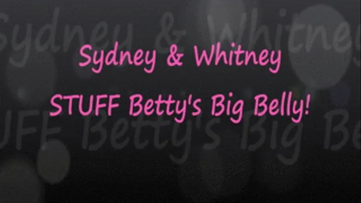 Syd & Whit Stuff Betty's Big Belly