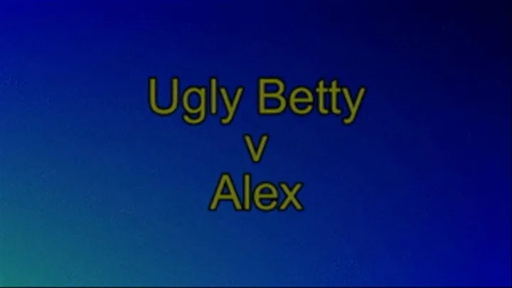 Ugly Betty vs Alex