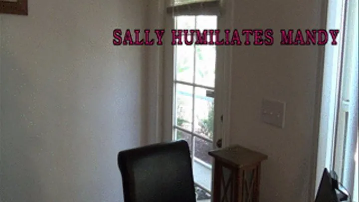 SALLY HUMILIATES MANDY