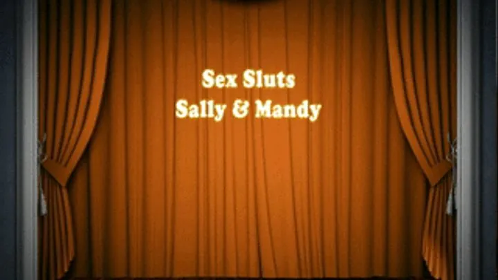 Sex Sluts Mandy and Sally