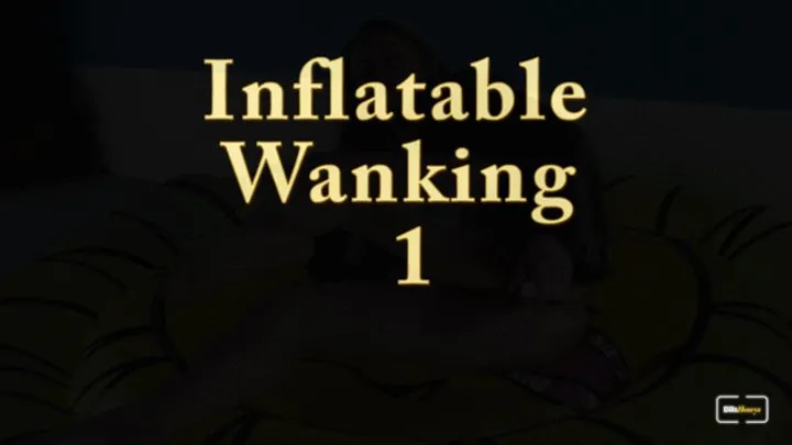 Inflatable Wanking 1