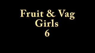 Fruit And Vag Girls 6