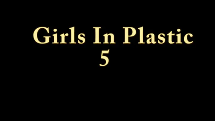 Girls In Plastic 5