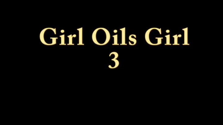Girl Oils Girl 3