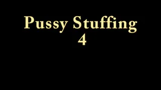 Pussy Stuffing 4