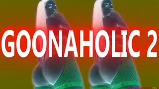 GOONAHOLIC 2