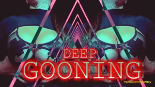 DEEP GOONING